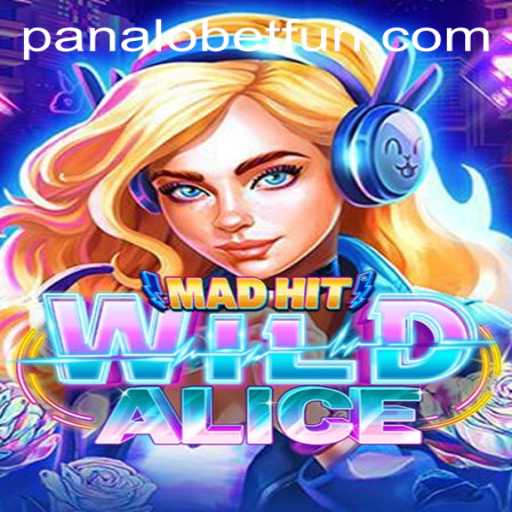 Unveiling MadHitWildAlice: An Exciting Gaming Adventure with PANALOBET