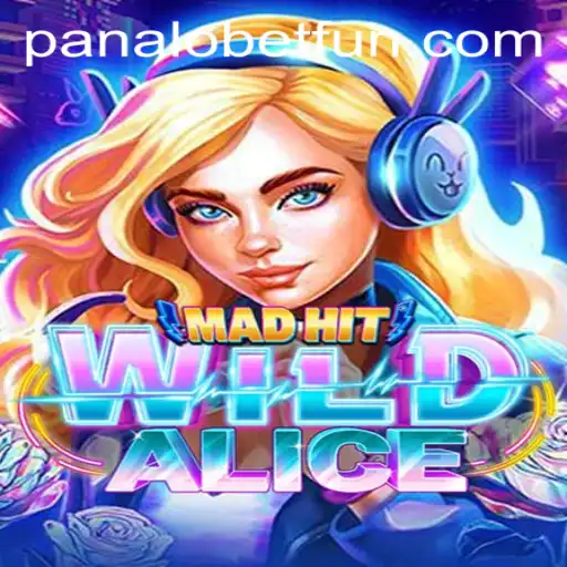 Unveiling MadHitWildAlice: An Exciting Gaming Adventure with PANALOBET